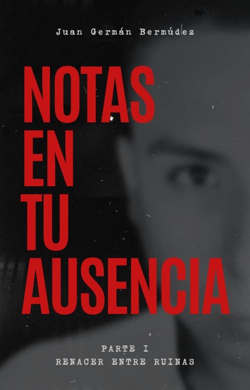 novela romántica contemporánea notas en tu ausencia Parte I - Renacer entre ruinas